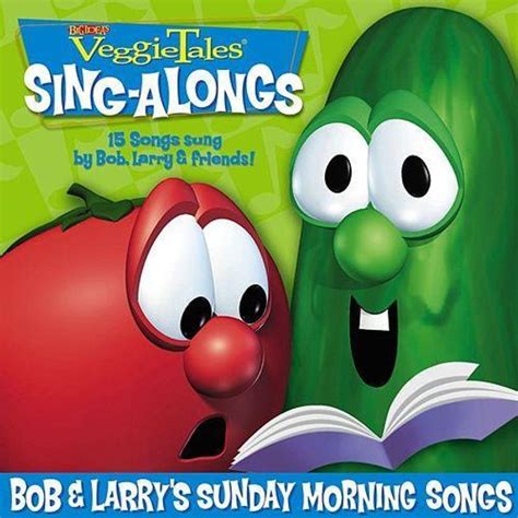 VeggieTales - Bob & Larry's Sunday Morning Songs Lyrics and Tracklist | Genius