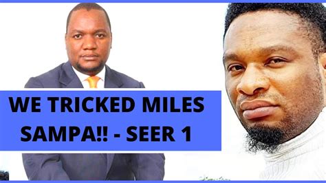 SEER 1 REVEALS WHAT HE DID WITH MILES SAMPA WHILST IN ZAMBIA - YouTube