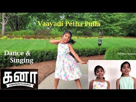 Kanaa - Vaayadi Petha Pulla | Singers - Thanaya & Nainika | Dance ...