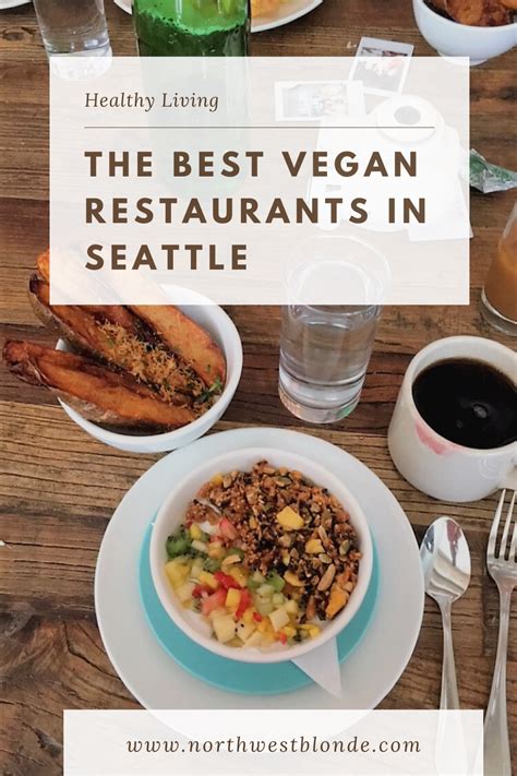 6 Great Vegan Restaurants in Seattle - Northwest Blonde