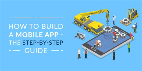 How to Build an App - the Step-By-Step Guide to Creating an App