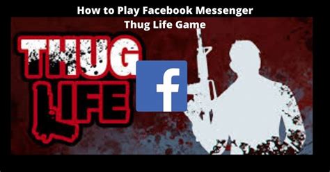 How to Play Facebook Messenger Thug Life Game – Complete Details on ...