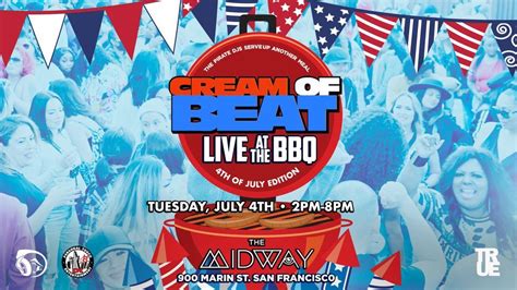 CREAM OF BEAT REUNION - 4TH OF JULY LIVE AT THE BBQ | The Midway SF, San Francisco, CA | July 4 ...