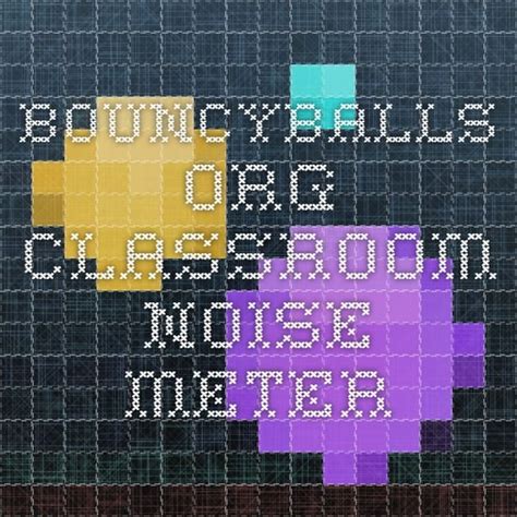 Bouncy Balls Noise Meter - GrahamgroClements