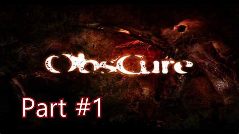 Obscure : Gameplay Walkthrough | Part #1 | HD [No Commentary] - YouTube