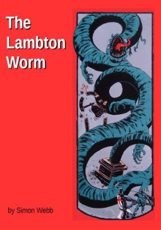 The Lambton Worm by Simon Webb | Goodreads