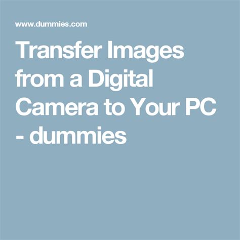 Transfer Images from a Digital Camera to Your PC - dummies | Digital ...