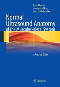 Normal Ultrasound Anatomy of the Musculoskeletal System - Enzo Silvestri, Alessandro Muda, Luca ...