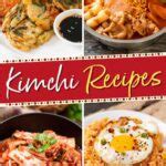 23 Easy Kimchi Recipes to Fire Up Your Meals - Insanely Good