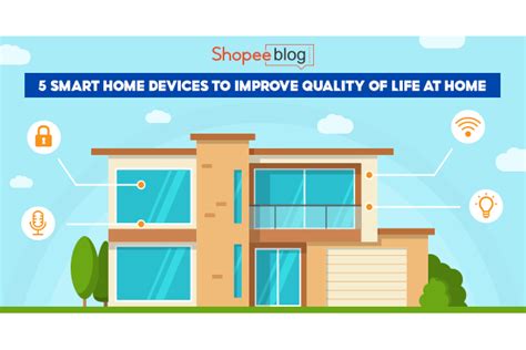 5 Smart Home Devices to Improve Quality of Life at Home