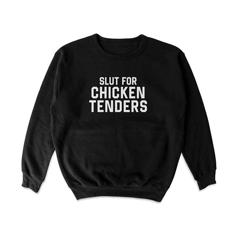 Slut for Chicken Tenders | Funny Sweater | Middle Class Fancy