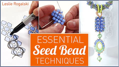 Essential Seed Bead Techniques | Craftsy