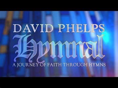 David Phelps - Hymnal - DVD Teaser - YouTube | David phelps, Gospel choir, Christian music