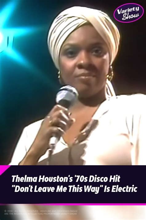 Thelma Houston's '70s Disco Hit "Don't Leave Me This Way" Is Electric | One hit wonder, Dont ...