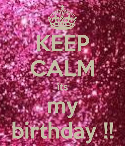 Keep Calm It My Birthday Quotes - ShortQuotes.cc