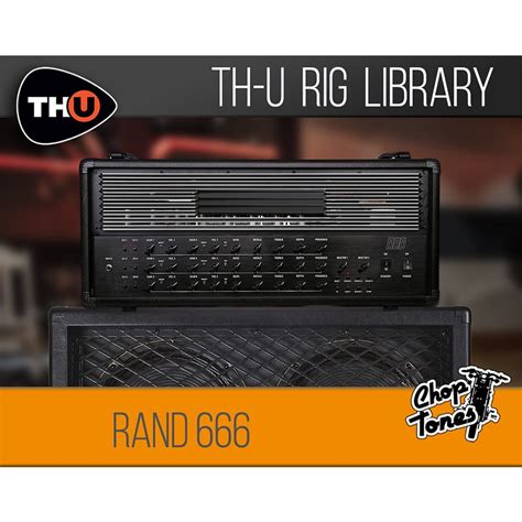 Choptones Rand 666 – Rig Library for TH-U