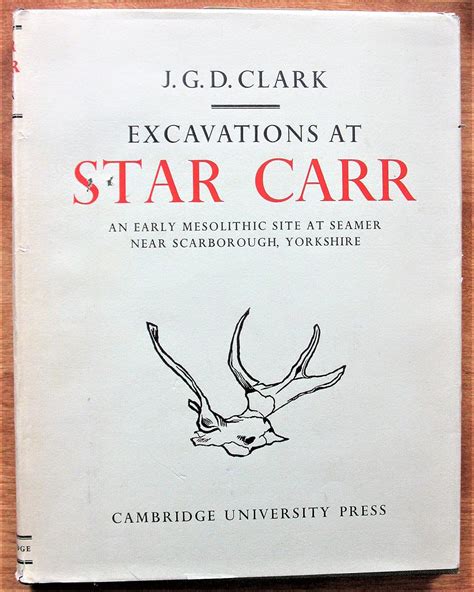 Buy Excavations At Star Carr: An Early Mesolithic Site at Seamer Near Scarborough, Yorkshire ...