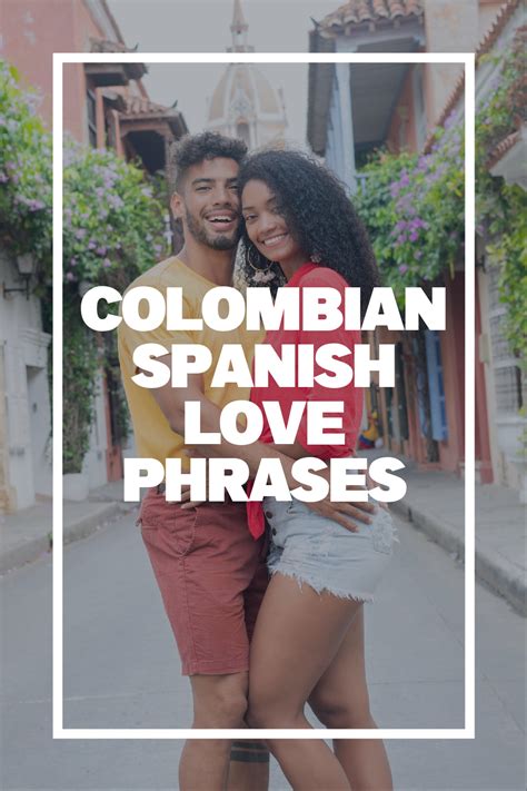 Colombian Spanish Love Phrases | Spanish, Spanish love phrases ...