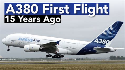 Airbus A380 First Flight - 15 Years Ago Today - YouTube