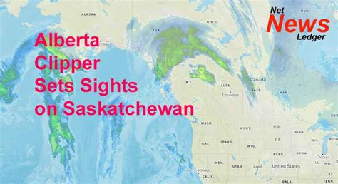 Alberta Clipper Sets Sights on Saskatchewan - NetNewsLedger