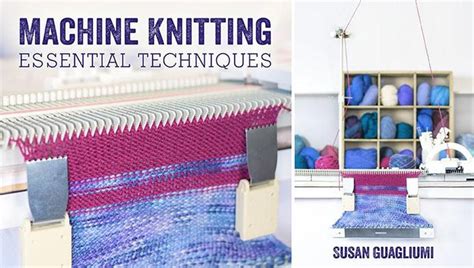 Machine Knitting: Essential Techniques | Machine knitting, Knitting ...