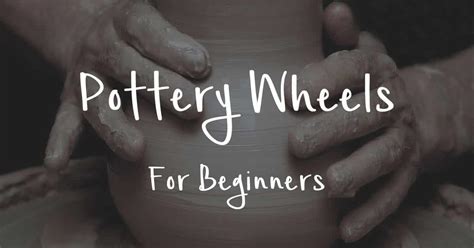 Pottery Wheels for beginners - The Ceramic School