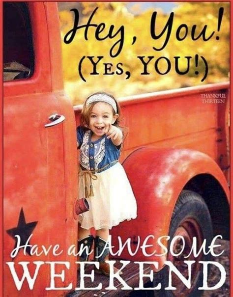 Pin by Debbie Pinterest on Greet the Day | Happy weekend quotes, Girls ...