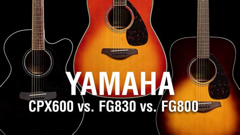 Yamaha CPX600 vs. FG830 vs. FG800 - YouTube