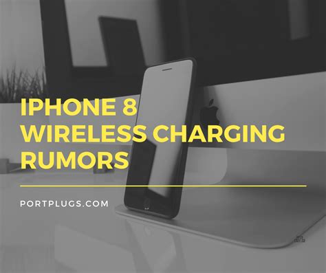 Rumors About iPhone 8 Wireless Charging | PortPlugs