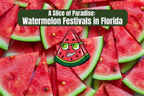 A Slice of Paradise: Watermelon Festivals in Florida • Authentic Florida