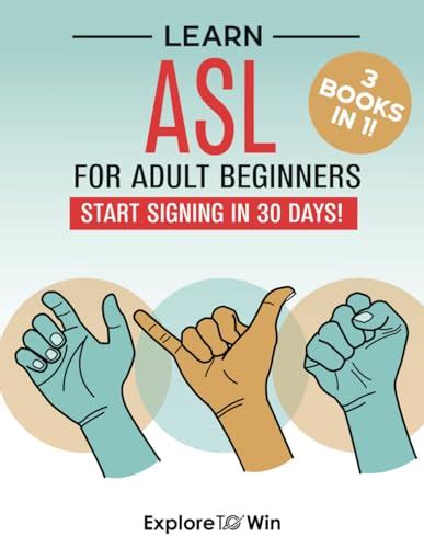 Learn ASL for Adult Beginners: 3 Books in 1: Start Signing in 30 Days! by GetPrepped Publishing ...