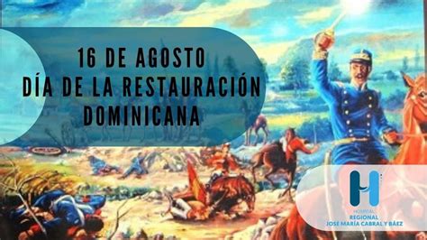 Día de La Restauración Dominicana. - Hospital Cabral y Baez