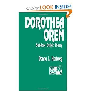 Dorothea Orem: Self-Care Deficit Theory (Notes on Nursing Theories): 9780803942998: Medicine ...