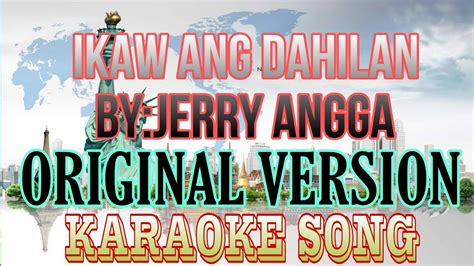 IKAW ANG DAHILAN BY:JERRY ANGGA ORIGINAL VERSION KARAOKE #karaoke # ...