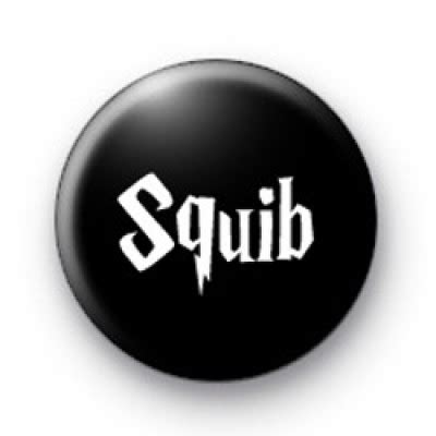 Squib Harry Potter Button Badge : Kool Badges