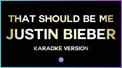 That Should Be Me - Justin Bieber (HD Karaoke Version) 🎤 - YouTube