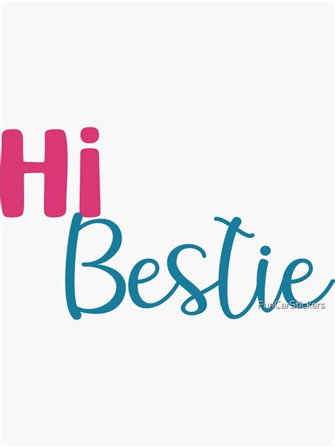 "Hi Bestie" Sticker for Sale by FunCarStickers | Redbubble