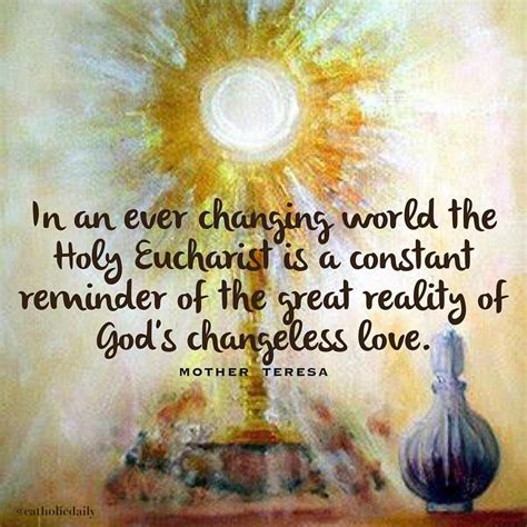 "The Eucharist is the bread that gives strength… It is at once the most eloquent proof of His ...