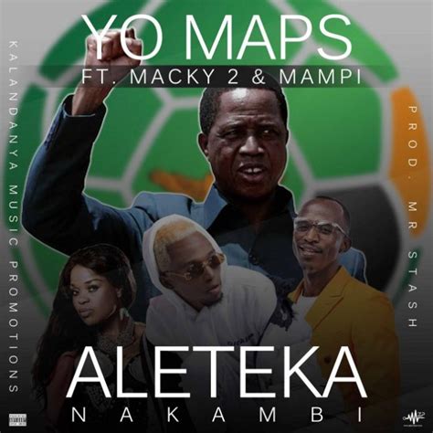 Yo Maps ft. Macky 2 & Mampi - Aleteka Nakambi (PF Campaign Song) - AfroFire