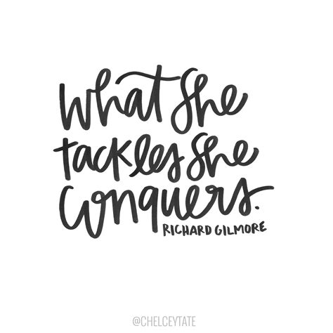 "What she tackles, she conquers." - Richard Gilmore #gilmoregirls | Gilmore girls quotes, Girl ...