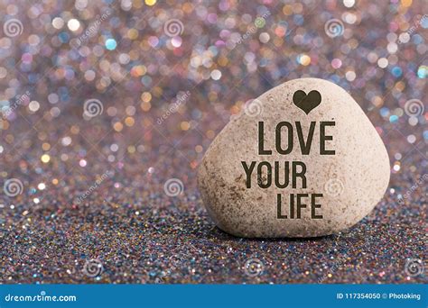 Love your life on stone stock photo. Image of blog, activity - 117354050