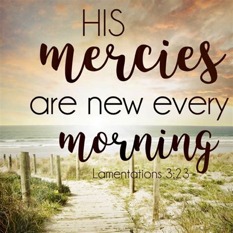 Lamentations 3:22-23 The faithful love of the LORD never ends! His mercies never cease. Great is ...