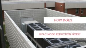 How Does Air Conditioning Noise Reduction Work?