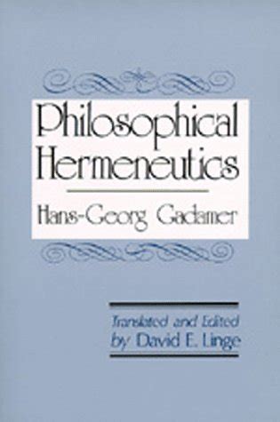 Philosophical Hermeneutics by Hans-Georg Gadamer — Reviews, Discussion, Bookclubs, Lists