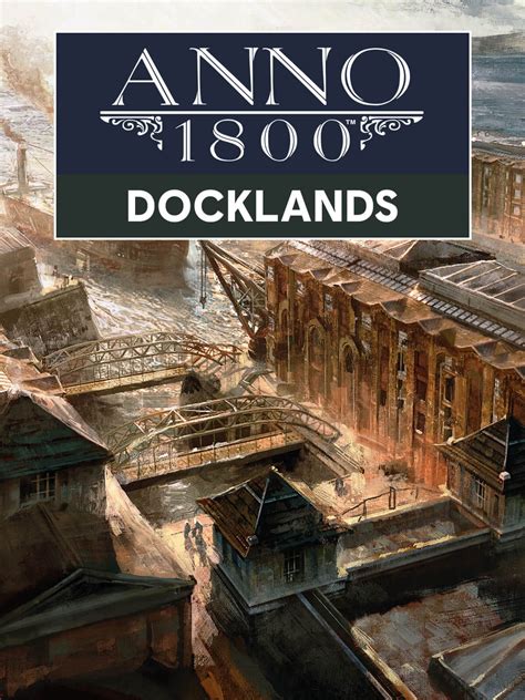 Anno 1800: Docklands | Stash - Games tracker