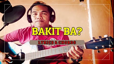 BAKIT BA? // Lyrics & Chords - YouTube