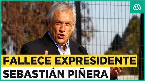 Fallece expresidente Sebastián Piñera a los 74 años - YouTube