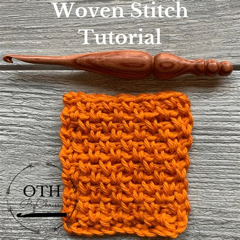 Woven Stitch Crochet Tutorial - Oth By Chrissy