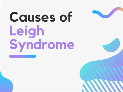 Leigh Syndrome - Types, Symptoms, Causes, & Treatment - Dr Deepak Agrawal