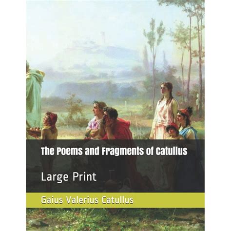 The Poems and Fragments of Catullus : Large Print (Paperback) - Walmart.com - Walmart.com